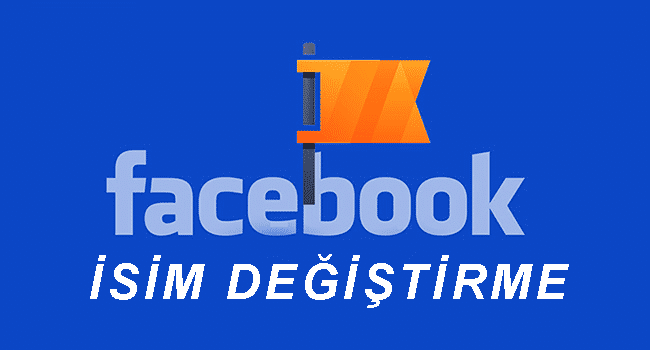 Facebook Ä°sim DeÄŸiÅŸtirme â€“ Facebook E-Posta DeÄŸiÅŸtirme