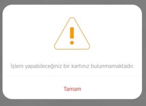 İşlem yapabileceğiniz bir kartınız bulunmamaktadır İşlem yapabileceğiniz bir kartınız bulunmamaktadır